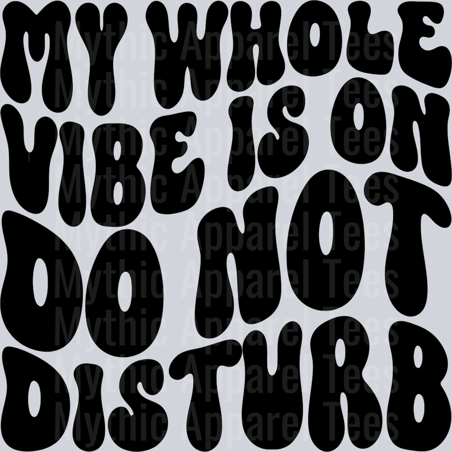My Whole Vibe Is On Do Not Disturb
