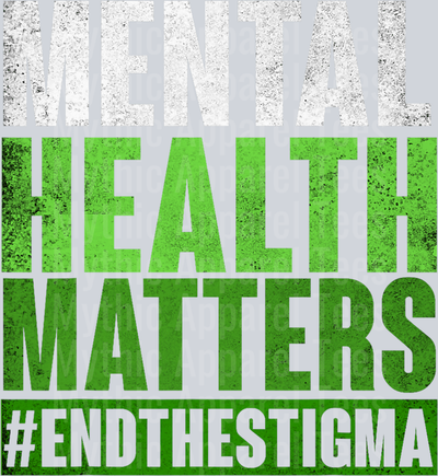 Mental Health Matters #ENDTHESTIGMA DTF Mental Health Awareness Transfers