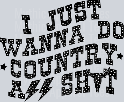 I just wanna do country ass shit Western