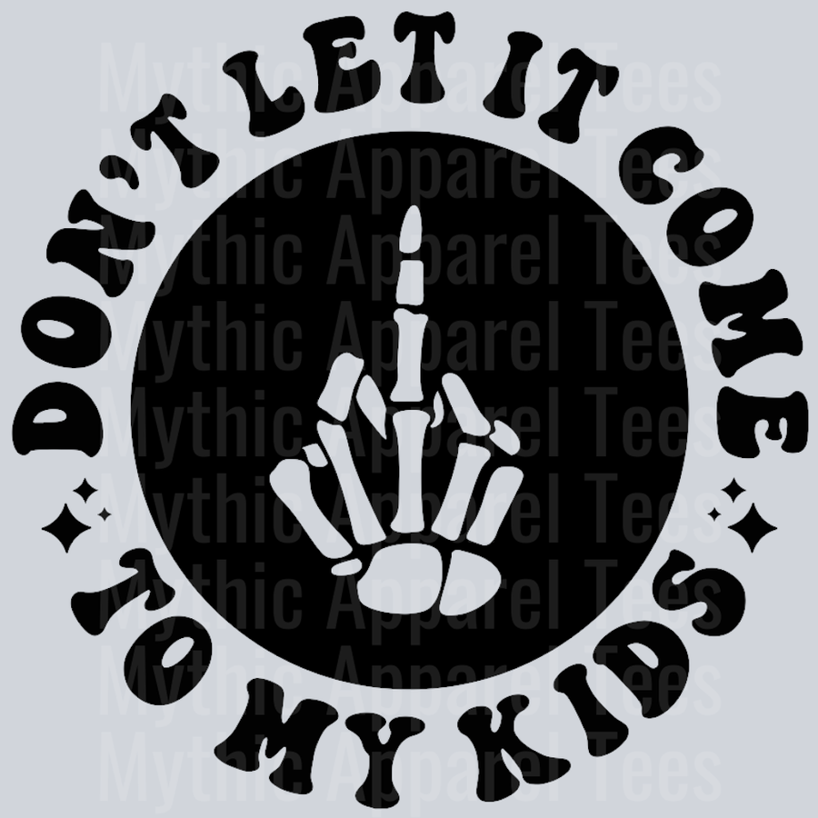 Dont Let It Come To My Kids Pocket Design