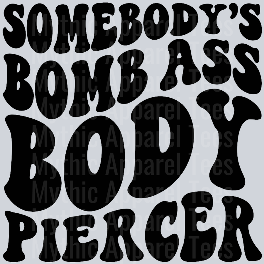 Somebodys Bomb Ass Body Piercer Wavey Retro Style Funny Shirt Design