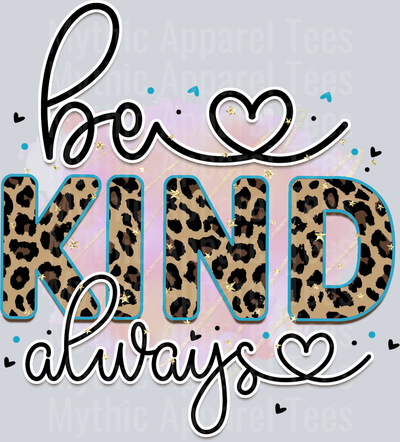 be kind always DTF Inspirational Transfers