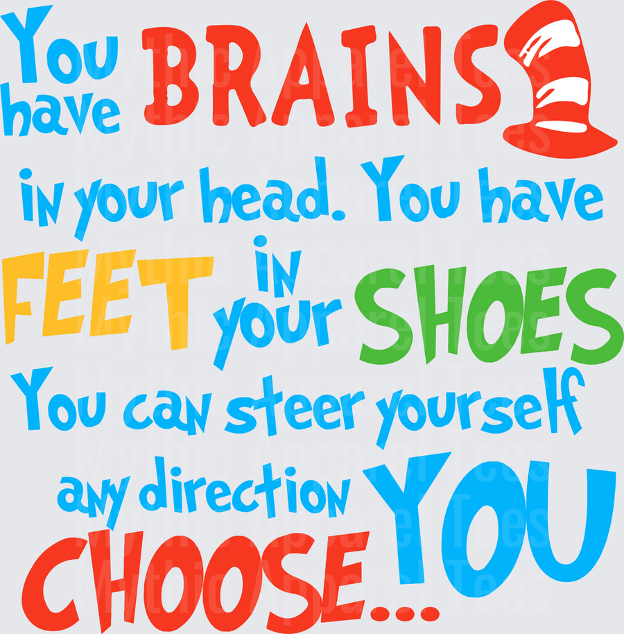 Dr. Seuss You Have Brains In Your Head Feet In Your Shoes Inspirational Quote with Cat in the Hat Striped Hat Multicolor Typography Design
