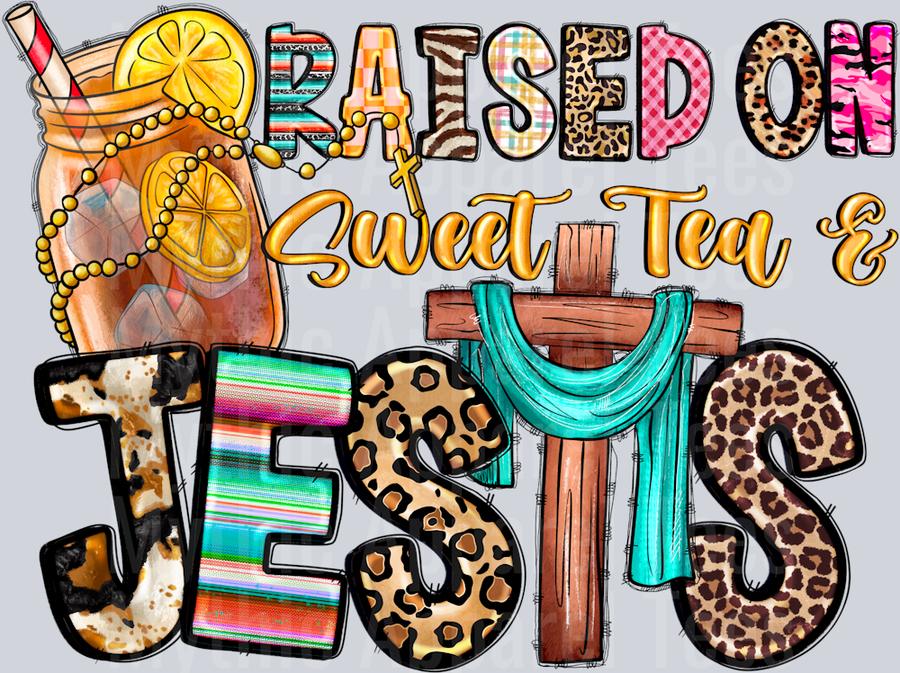 Raised On Sweet Tea And Jesus DTF Religious Transfers