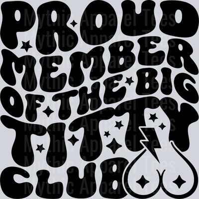 Proud Member Of The Big Titty Club