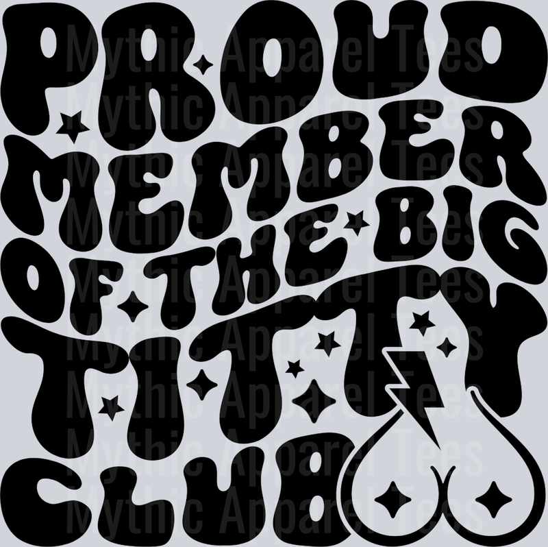 Proud Member Of The Big Titty Club