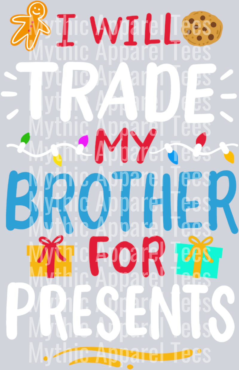 I will trade my brother for presents – DTF Heat Transfer – Holiday Christmas Design