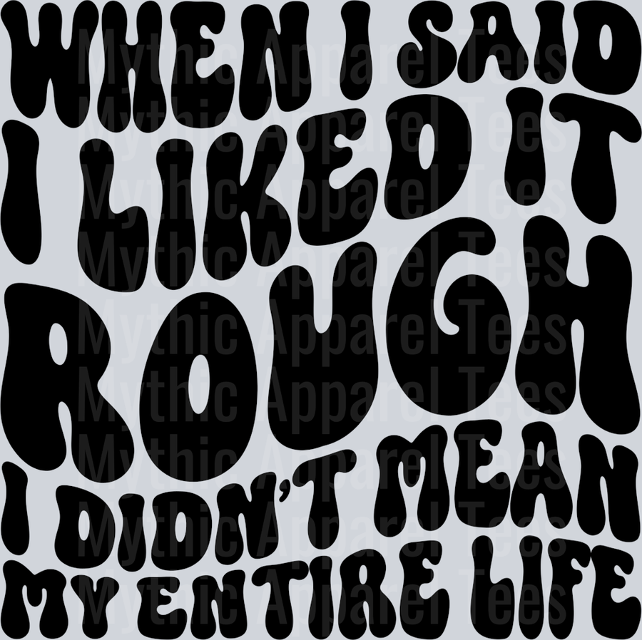 When I Said I Liked It Rough