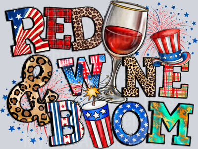 Red Wine And Boom 4th of july DTF Patriotic Transfers