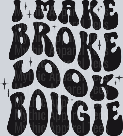 I make broke look bougie black DTF Sassy Transfers