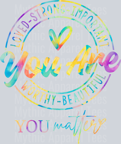 You are loved strong independent worthy and beautiful DTF Mental Health Awareness Transfers