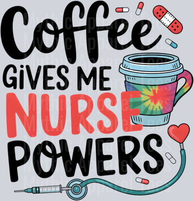 Coffee gives me superpowers nurse powers DTF Nurse Transfers