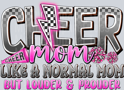 Cheer Mom Like a Normal Mom But Louder and Prouder