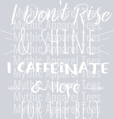 I caffeinate and hope for the best DTF Coffee Transfers