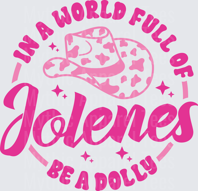 In A World Full Of Jolenes Be A Dolly Parton Country Music Pink Cowboy Hat Sparkle Design