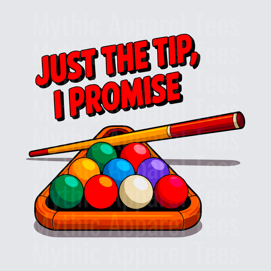 Just The Tip I Promise Funny Billiards Pool Rack Cue Ball Double Meaning Humor