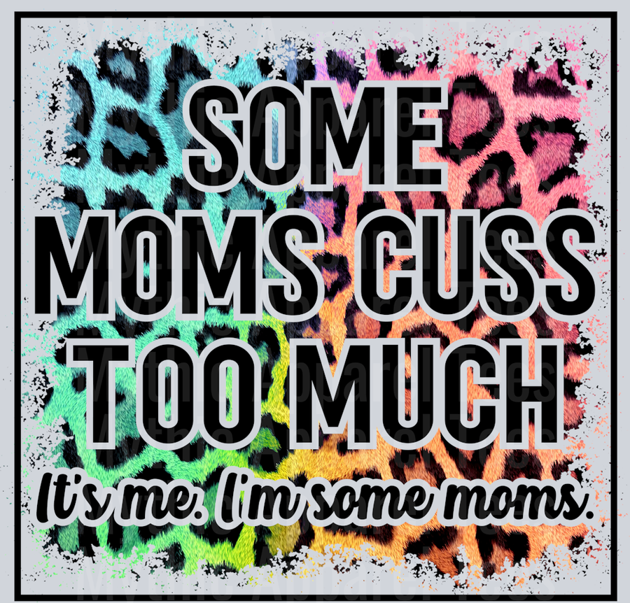 some moms cuss to much
