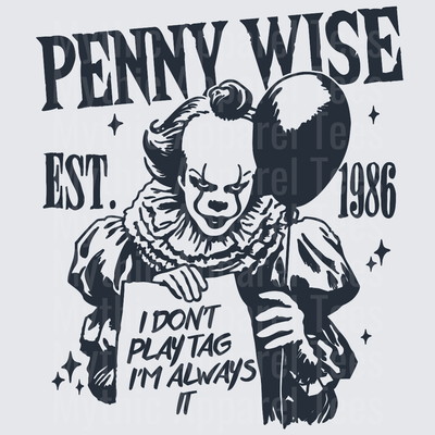 Pennywise IT Clown Est 1986 I Don't Play Tag I'm Always It Balloon Horror Graphic