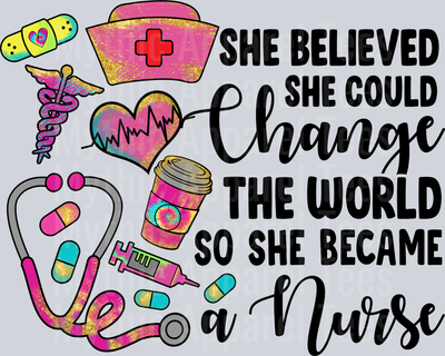 She Believed She Could change the world so she became a nurse neon colors DTF Nurse Transfers