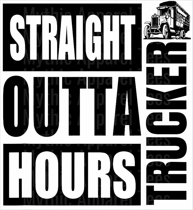 Straight outta hours Trucker DTF Trucker Transfers