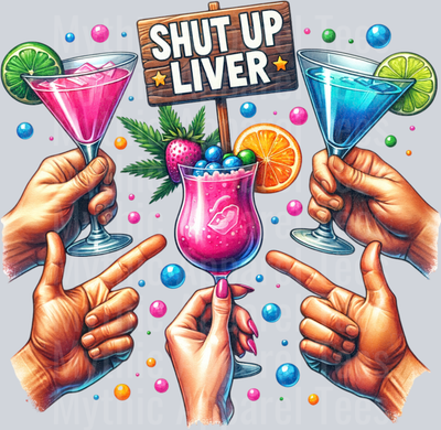 Shut Up Liver DTF Drinking Transfers