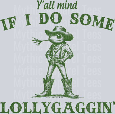 Yall Mind if I do some lollygaggin' DTF Western Transfers