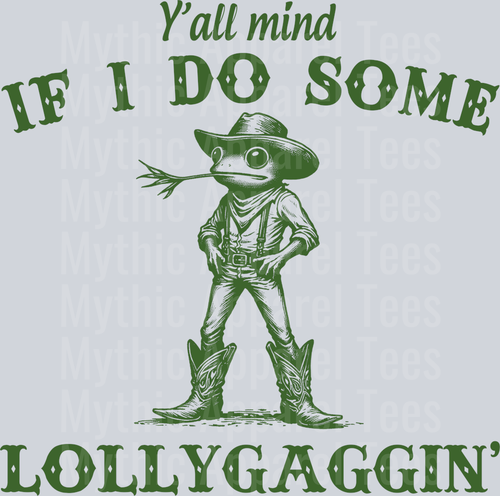 Yall Mind if I do some lollygaggin' DTF Western Transfers