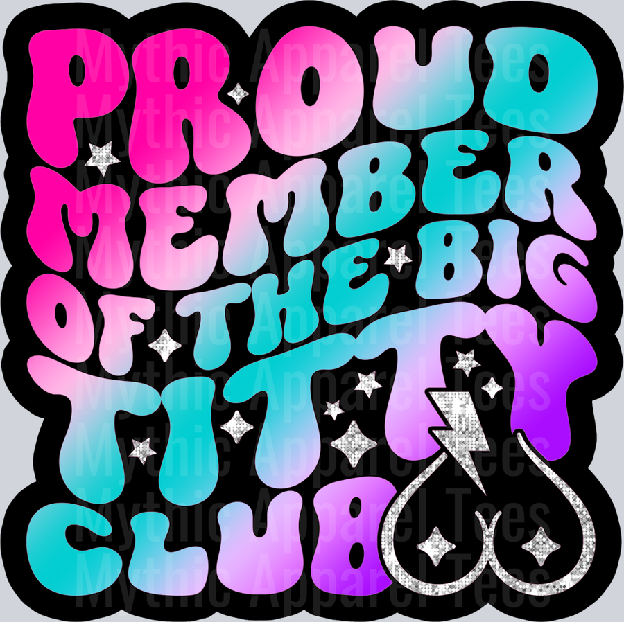 Color Proud Member Of The Big Titty Club