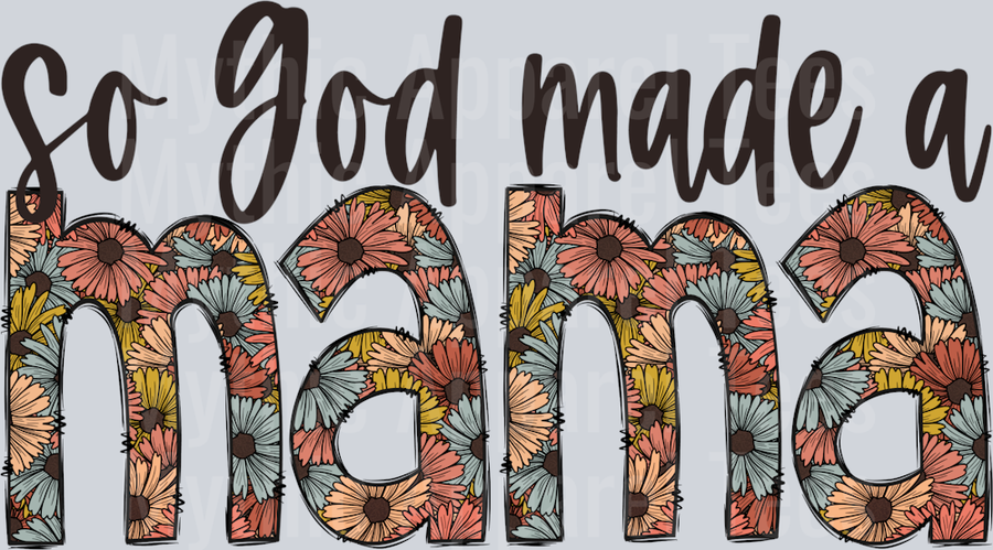 So god made me a mama DTF MOM Transfers