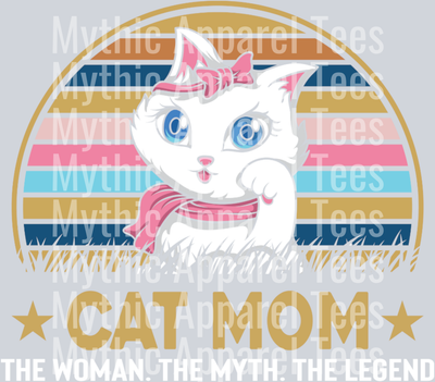 "Cat Mom" The Woman The Myth The Legend – DTF Heat Transfer – Funny Cat Design