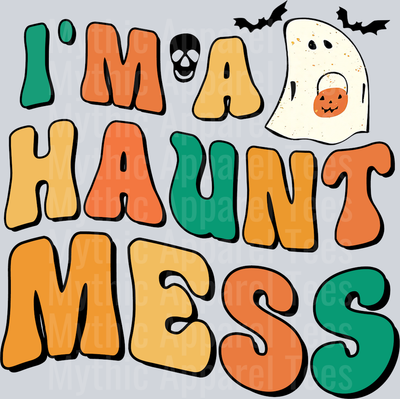 I_m A Haunt Mess