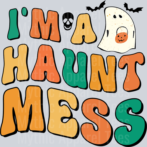 I_m A Haunt Mess