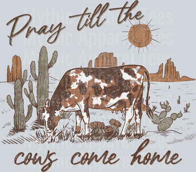 Pray till the cows come home Religious Western