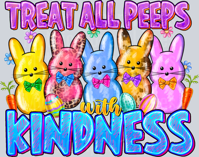 Treat All Peeps With Kindness Easter Peeps