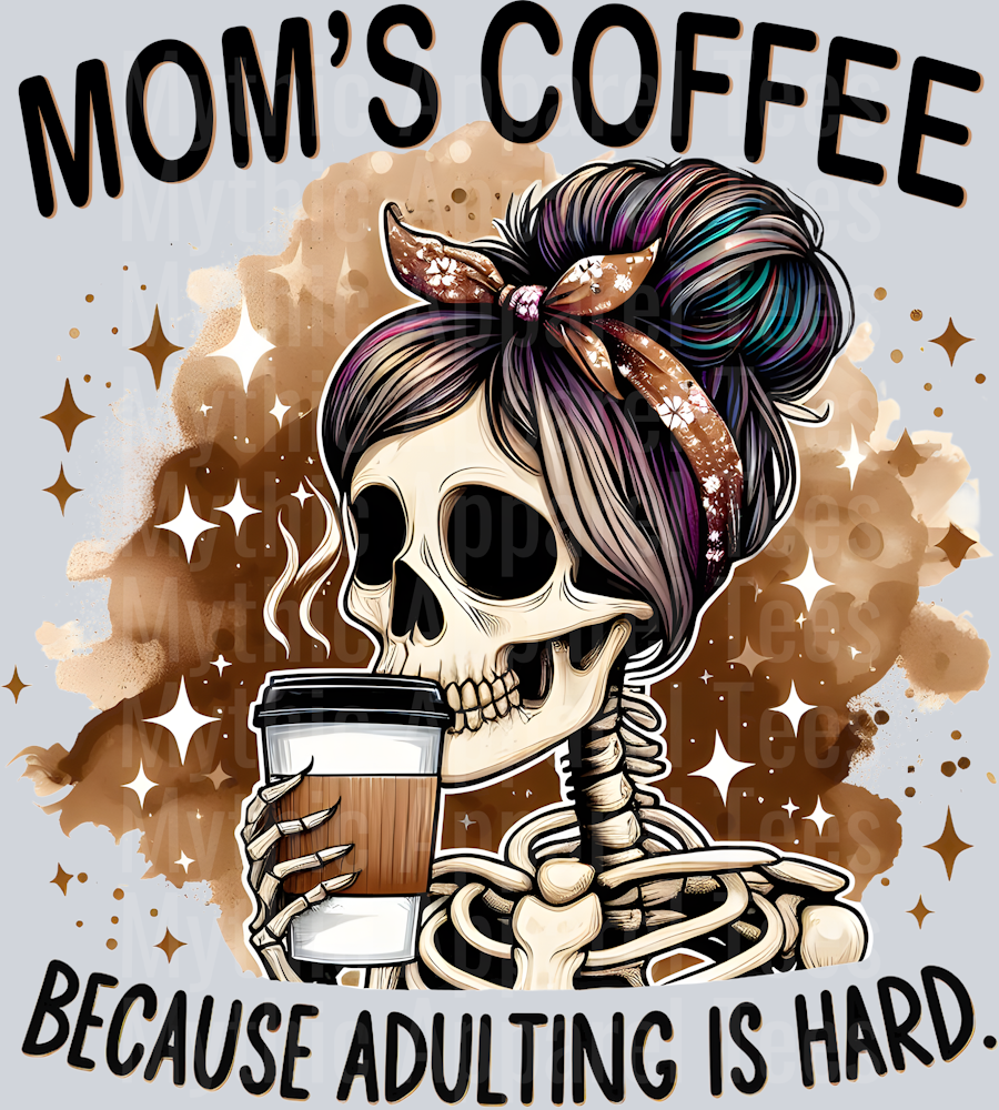 Moms coffee because adulting is hard DTF Skull Transfers