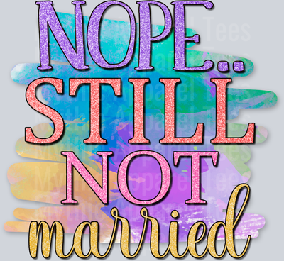 still not married Funny Sayings 1