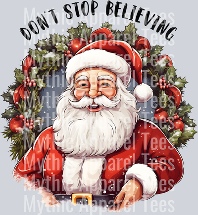 Dont Stop Beliving – DTF Heat Transfer – Holiday Christmas Design