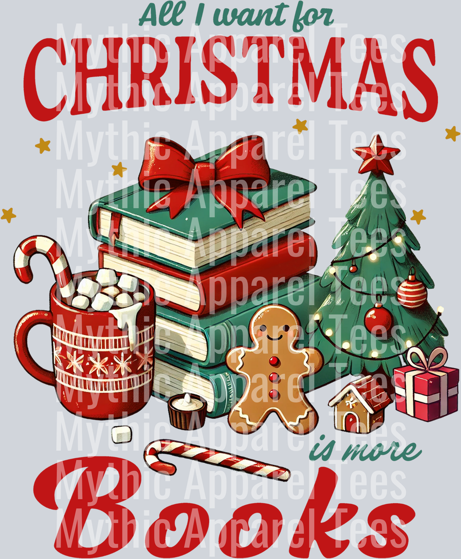 All I want for Christmas is more Books – DTF Heat Transfer – Holiday Christmas Design