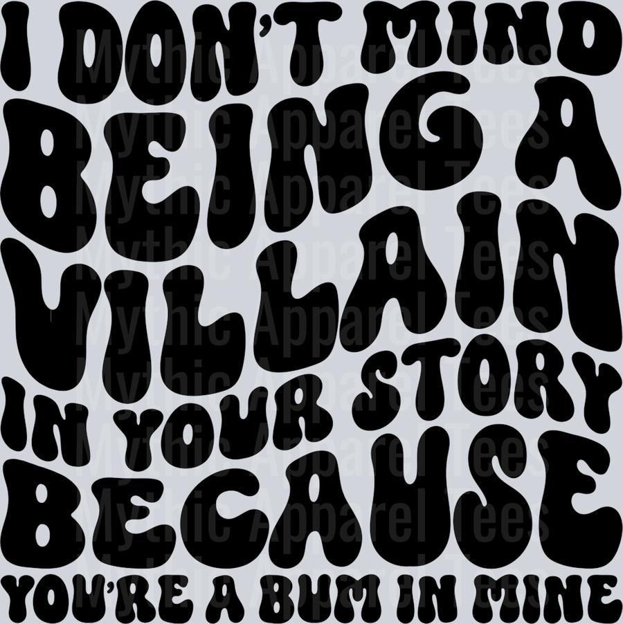 I Dont Mind Being A Villain