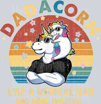 Dadacorn like a normal dad only more awesome DTF Dad Transfers