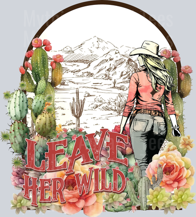 Leave Her Wild Cowgirl Desert Western