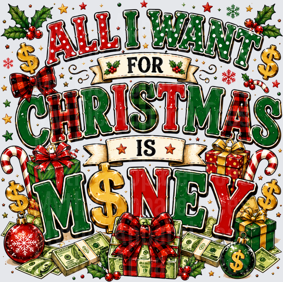 All I Want For Christmas Is Money Holiday Festive Typography with Cash Stacks Dollar Signs Gifts Candy Canes Holly and Buffalo Plaid Bows