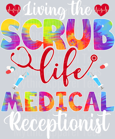 Living The Scrub Life Tie Dye Hippie Medical Receptionist T-Shirt