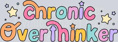 Chronic Overthinker DTF Mental Health Awareness