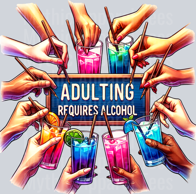 Adulting Requires Alcohol DTF Drinking Transfers