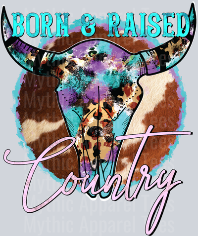 Born & Raised Country Southern Girl Cowgirl Western