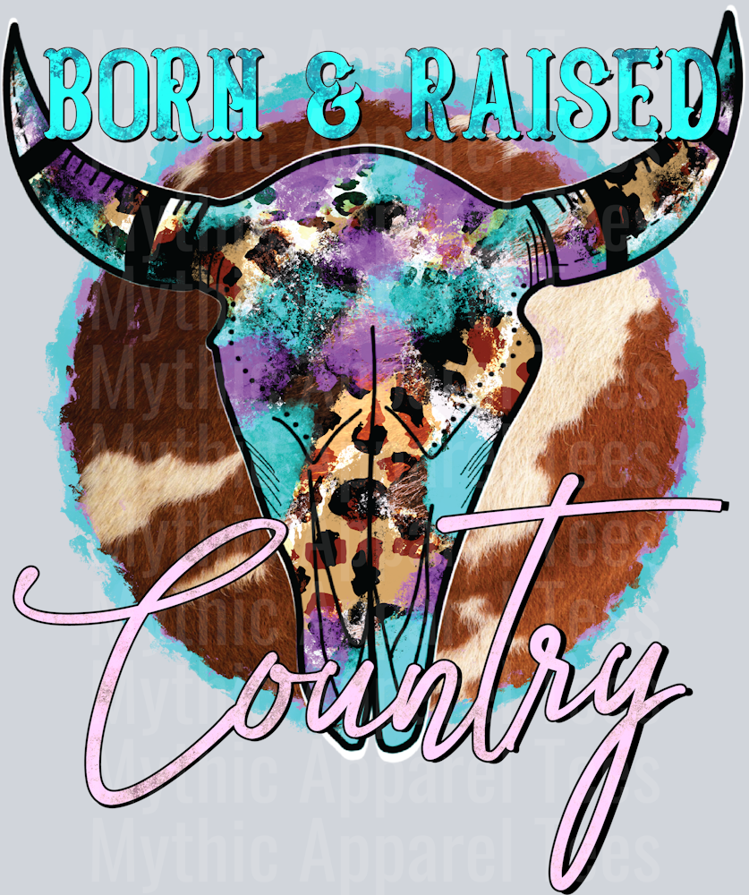 Born & Raised Country Southern Girl Cowgirl Western