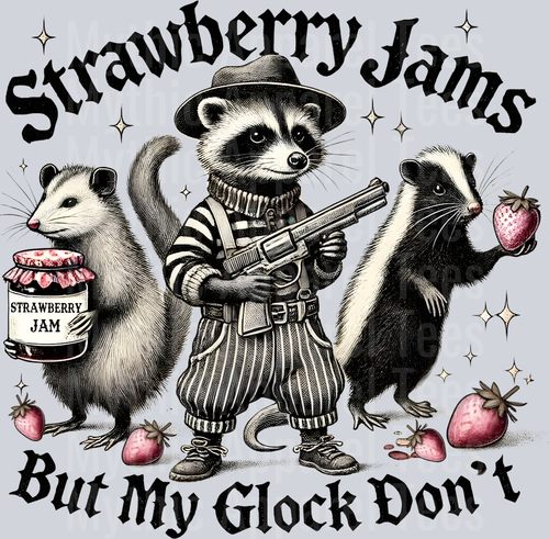 Strawberry Jams but my glock don't Funny Racoon Design DTF Racoon Transfers