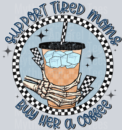 Support tired moms Buy Her A Coffee DTF Coffee Transfers