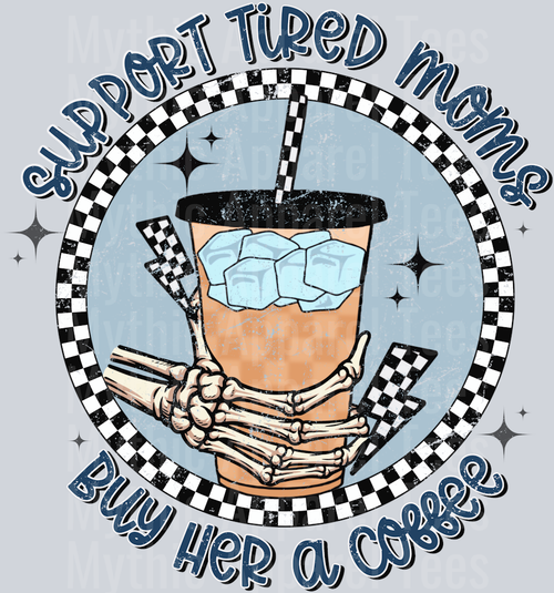 Support tired moms Buy Her A Coffee DTF Coffee Transfers